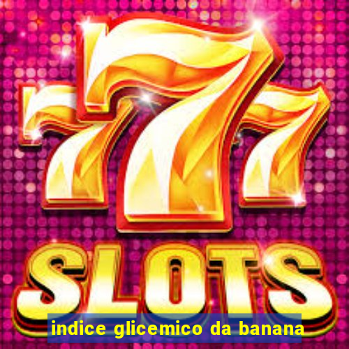 indice glicemico da banana