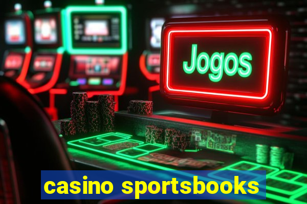 casino sportsbooks