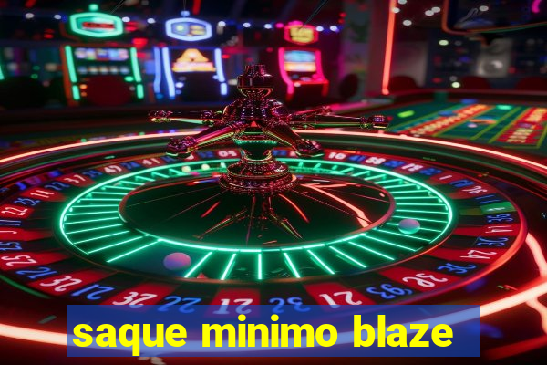 saque minimo blaze