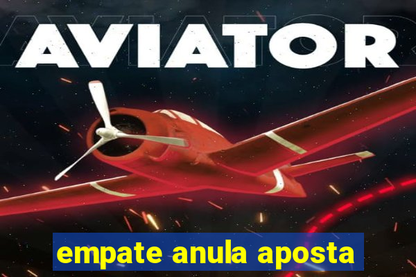 empate anula aposta