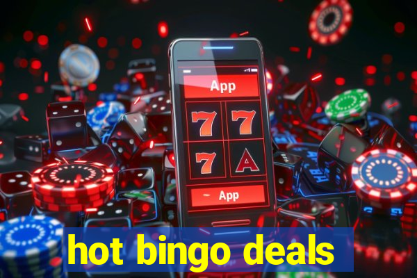 hot bingo deals