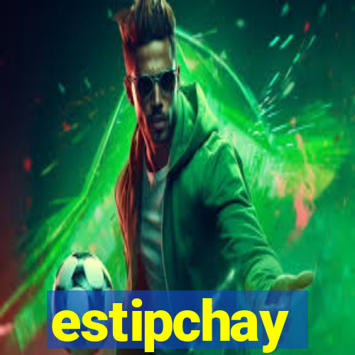 estipchay