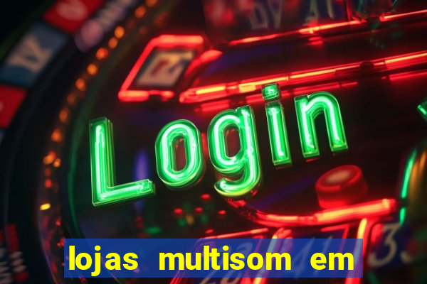 lojas multisom em porto alegre