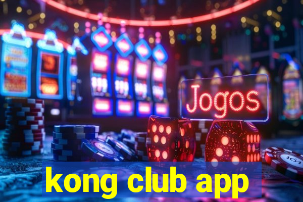 kong club app