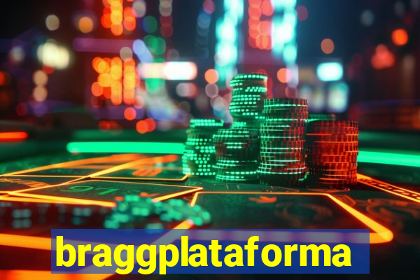 braggplataforma