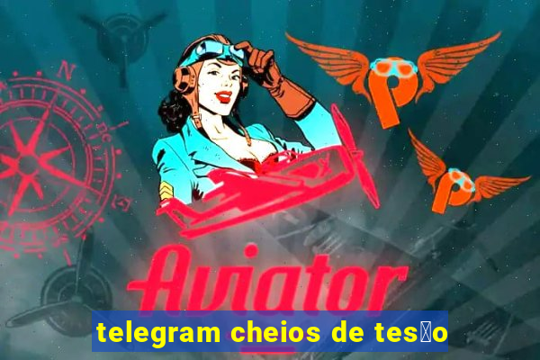 telegram cheios de tes茫o