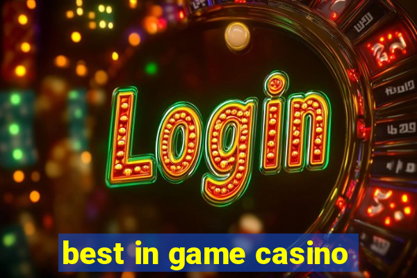 best in game casino