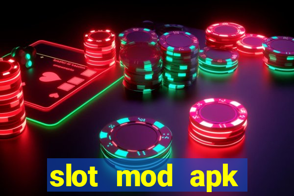 slot mod apk unlimited money