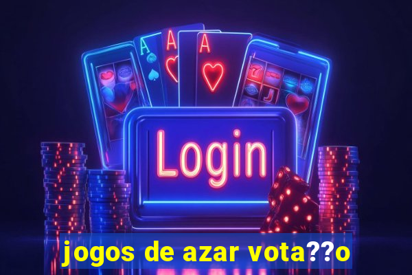 jogos de azar vota??o