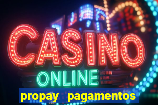 propay pagamentos ltda jogos