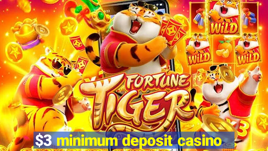 $3 minimum deposit casino