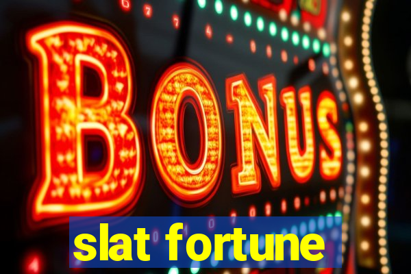 slat fortune