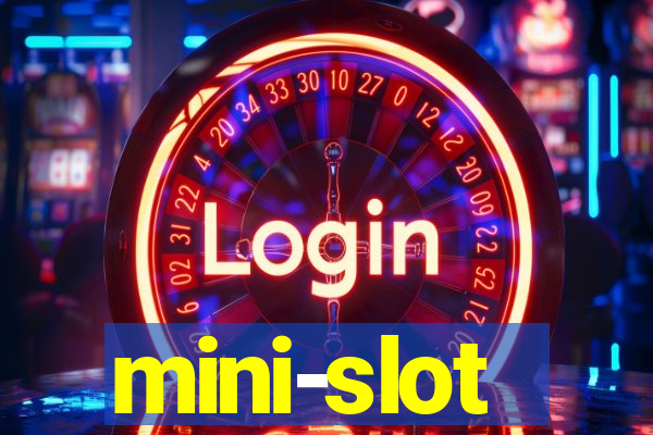 mini-slot