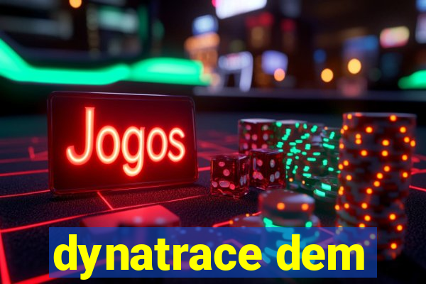 dynatrace dem