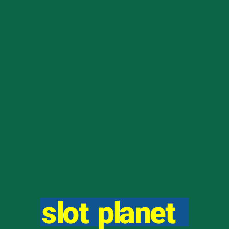 slot planet