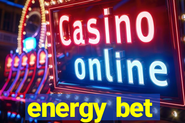 energy bet