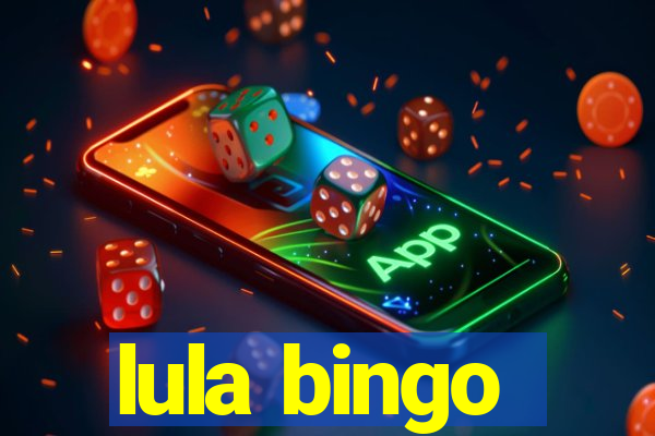 lula bingo