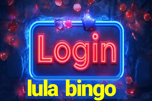 lula bingo