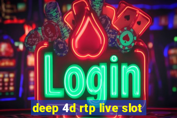 deep 4d rtp live slot