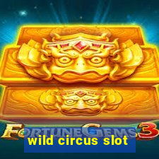 wild circus slot