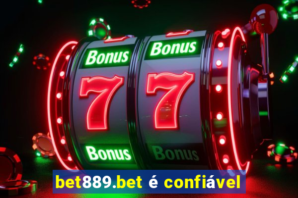 bet889.bet é confiável