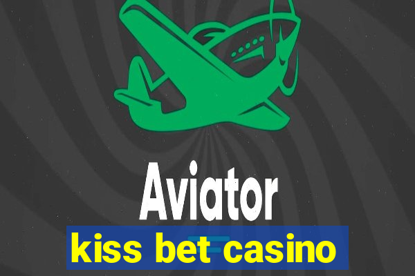 kiss bet casino