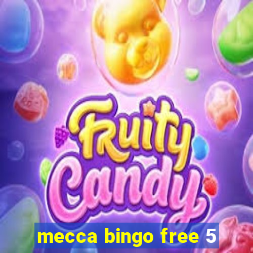 mecca bingo free 5