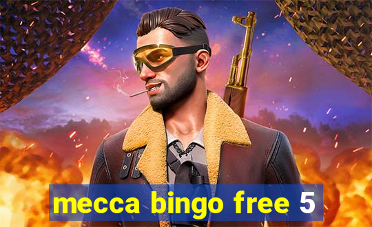 mecca bingo free 5