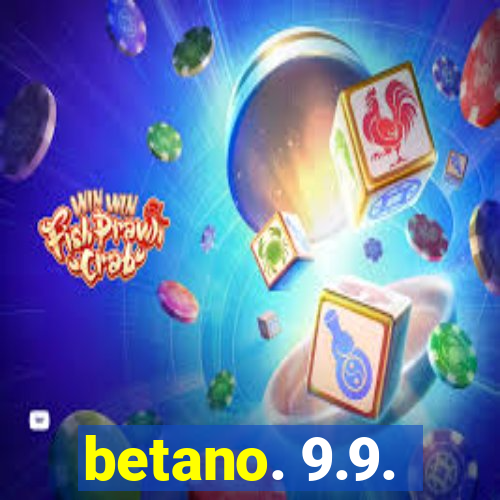 betano. 9.9.