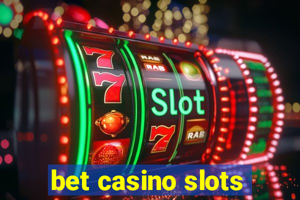 bet casino slots