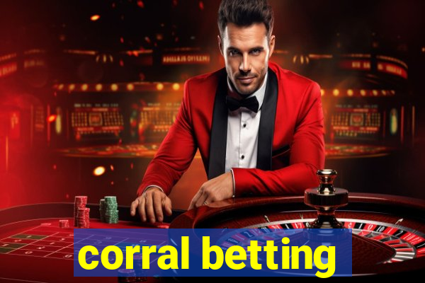 corral betting