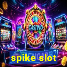 spike slot