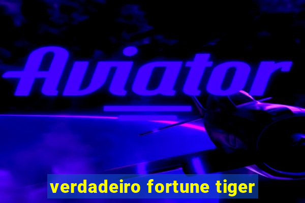 verdadeiro fortune tiger