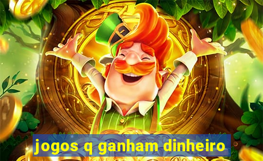 jogos q ganham dinheiro