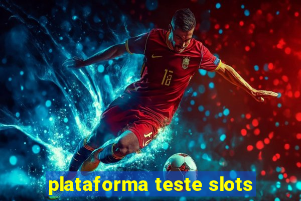 plataforma teste slots