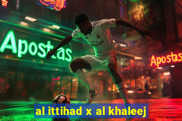 al ittihad x al khaleej