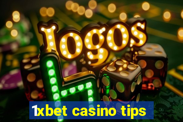 1xbet casino tips