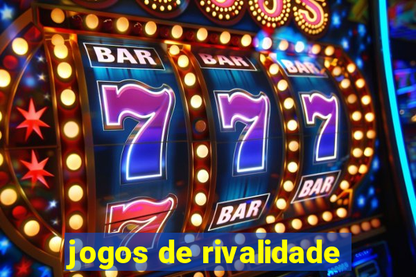 jogos de rivalidade