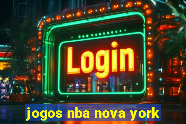 jogos nba nova york