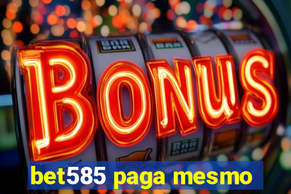 bet585 paga mesmo