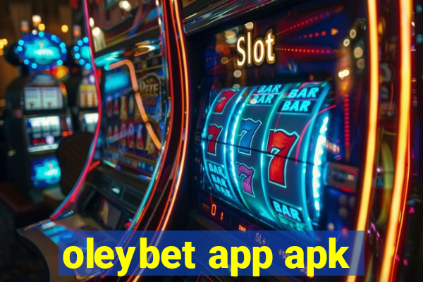 oleybet app apk