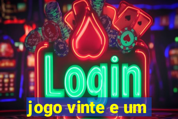 jogo vinte e um