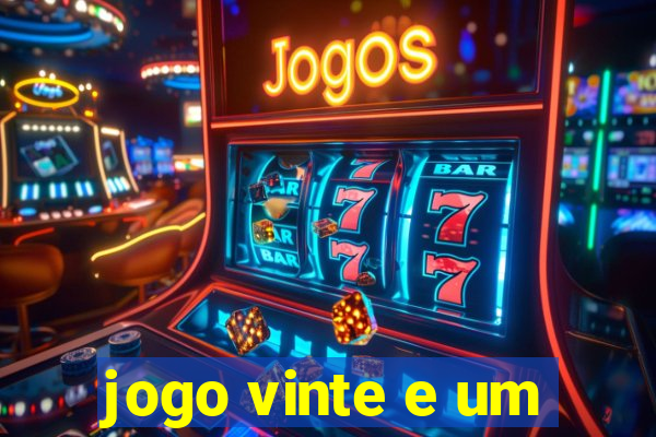 jogo vinte e um