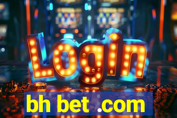 bh bet .com