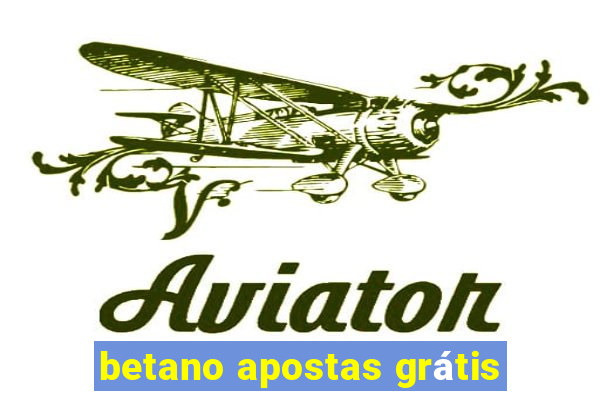 betano apostas grátis