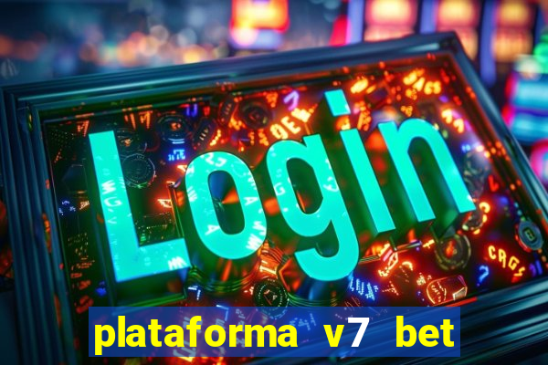 plataforma v7 bet é confiável