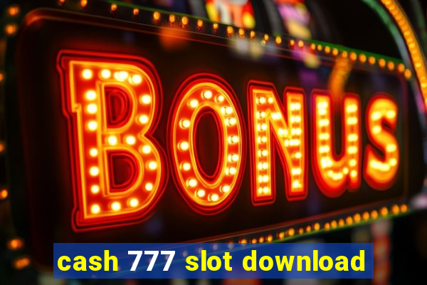 cash 777 slot download