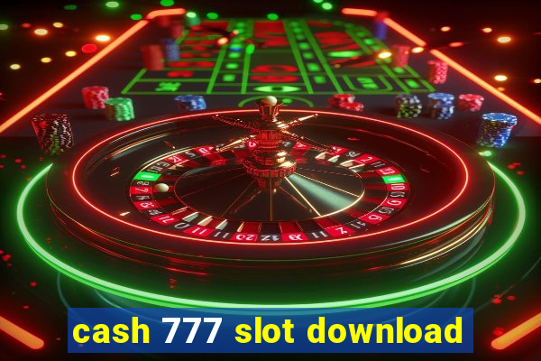 cash 777 slot download