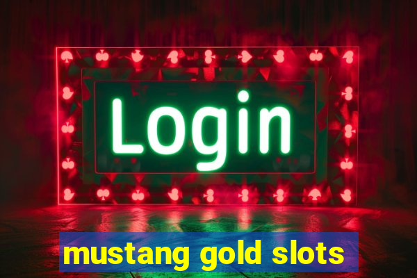 mustang gold slots