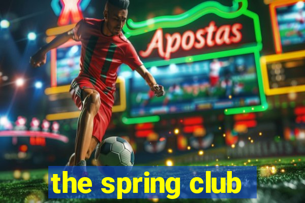 the spring club